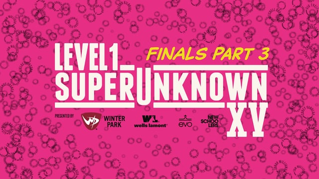 Level 1's SuperUnknown XV enters its final phase. Hit play and find out who will be your 2018 SuperUnknownn XV winner.