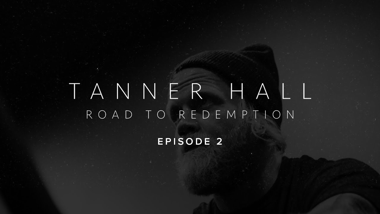 Tanner Hall Road to Redemption Episode 2