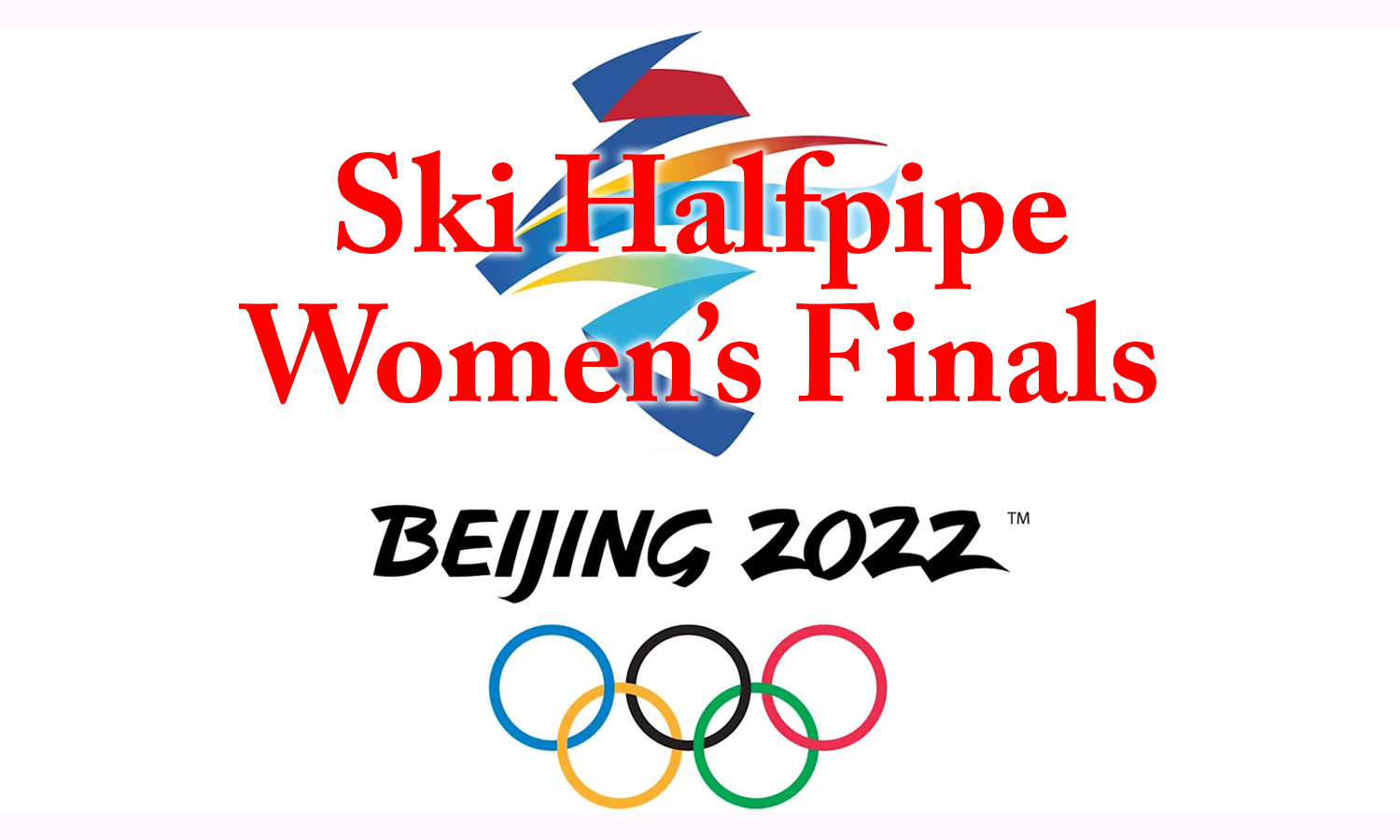 Womens Ski Halfpipe Finals 2022 Beijing Olympics